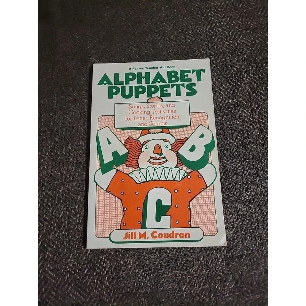 Alphabet Puppets: Songs, Stories and Cooking Activities for Letter Recognition a